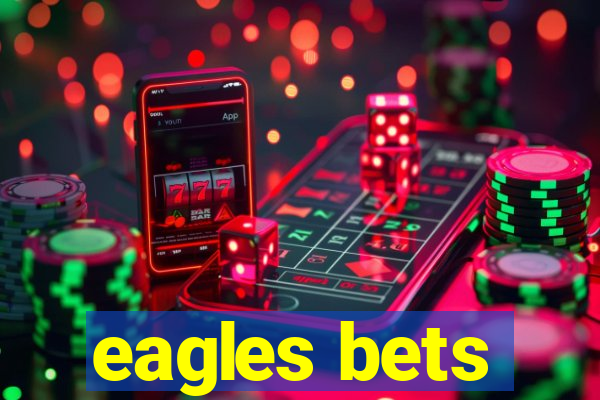 eagles bets